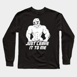 Leave it to me Long Sleeve T-Shirt